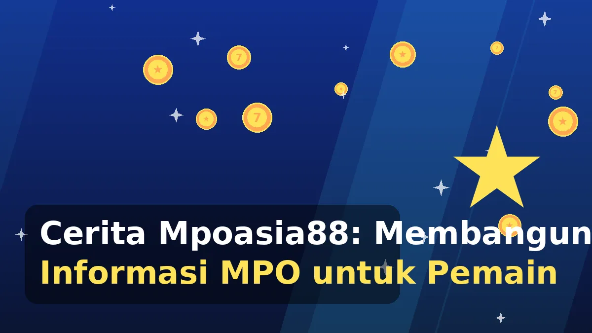 Cerita Mpoasia88: Membangun Jembatan Informasi MPO untuk Pemain Asia Tenggara