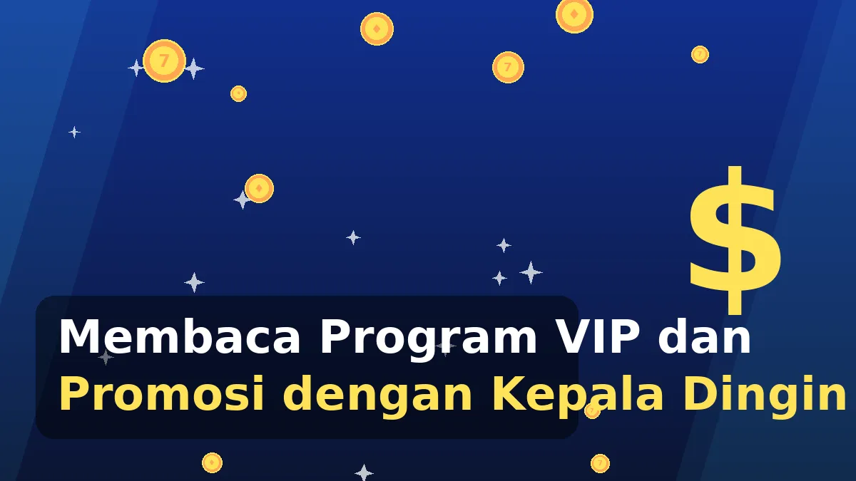 Membaca Program VIP dan Promosi dengan Kepala Dingin